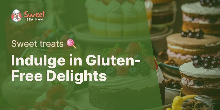Indulge in Gluten-Free Delights - Sweet treats π