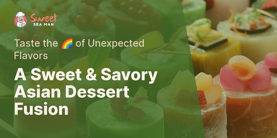 A Sweet & Savory Asian Dessert Fusion - Taste the ๐ of Unexpected Flavors